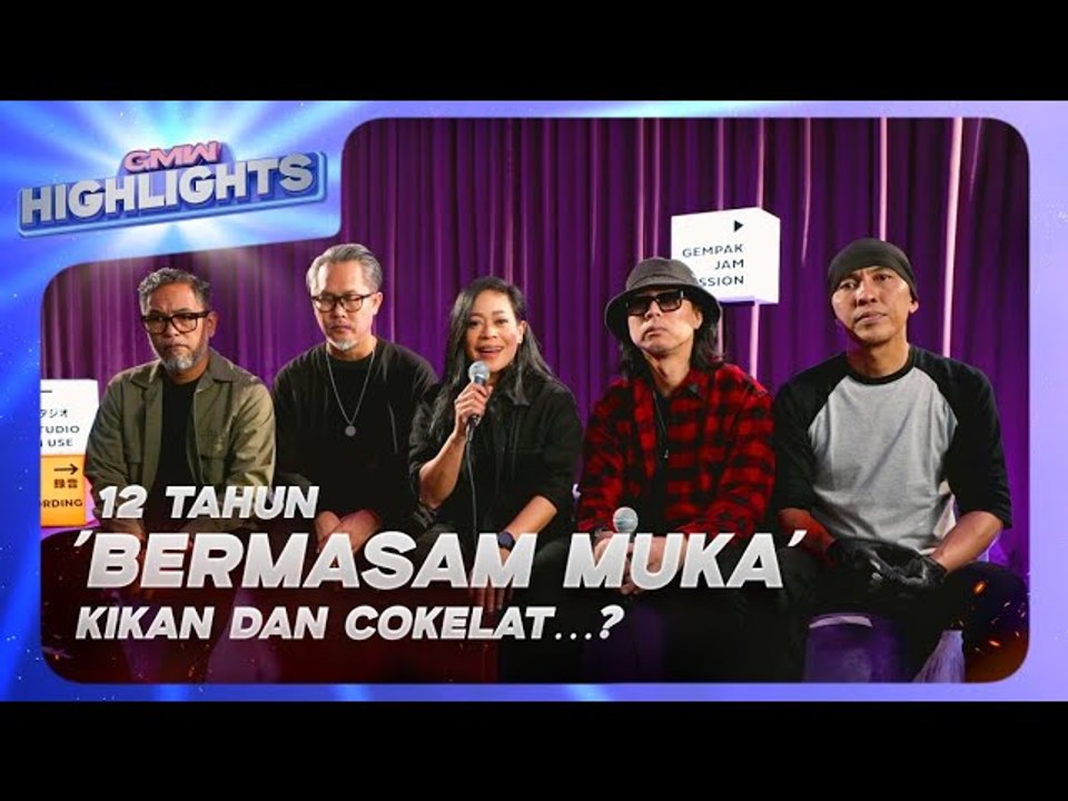12 Tahun ‘Bermasam Muka’, Kikan Dan Cokelat…? | GMW Highlights