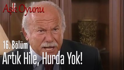 Artık hile, hurda yok! - Aşk Oyunu 16. Bölüm