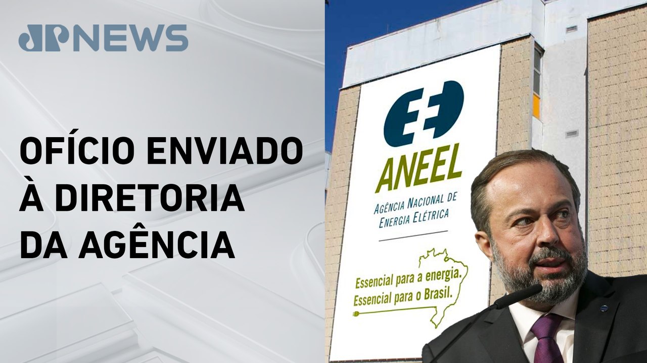 Alexandre Silveira sobe tom e ameaça intervir na Aneel