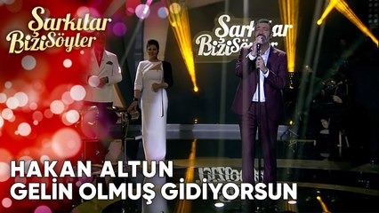 Gelin Olmuş Gidiyorsun - Hakan Altun | Şarkılar Bizi Söyler | Performans