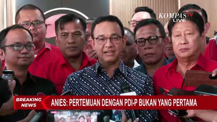 [FULL] Pernyataan Anies Baswedan soal Pembahasan di Kantor DPD PDIP Jakarta Hari Ini