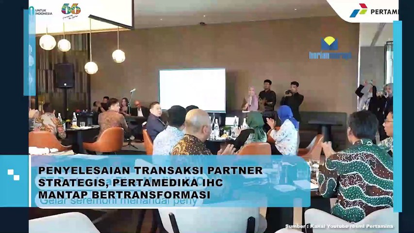 Penyelesaian Transaksi Partner Stategis, Pertamedika IHC Mantap Bertransformasi