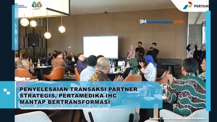 Penyelesaian Transaksi Partner Strategis, Pertamedika IHC Mantap Bertransformasi