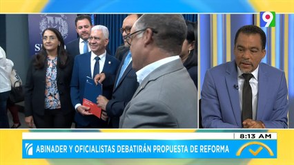 Abinader y oficialistas debatirán propuesta de reforma | El Despertador