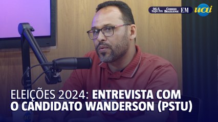 EM Entrevista Wanderson (PSTU) candidato a prefeito de BH