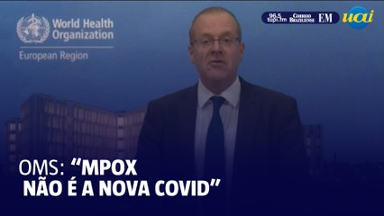 Mpox 'não é a nova covid', segundo OMS