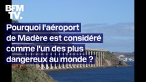 Pourquoi l’aéroport de Madère est considéré comme l’un des plus dangereux au monde?