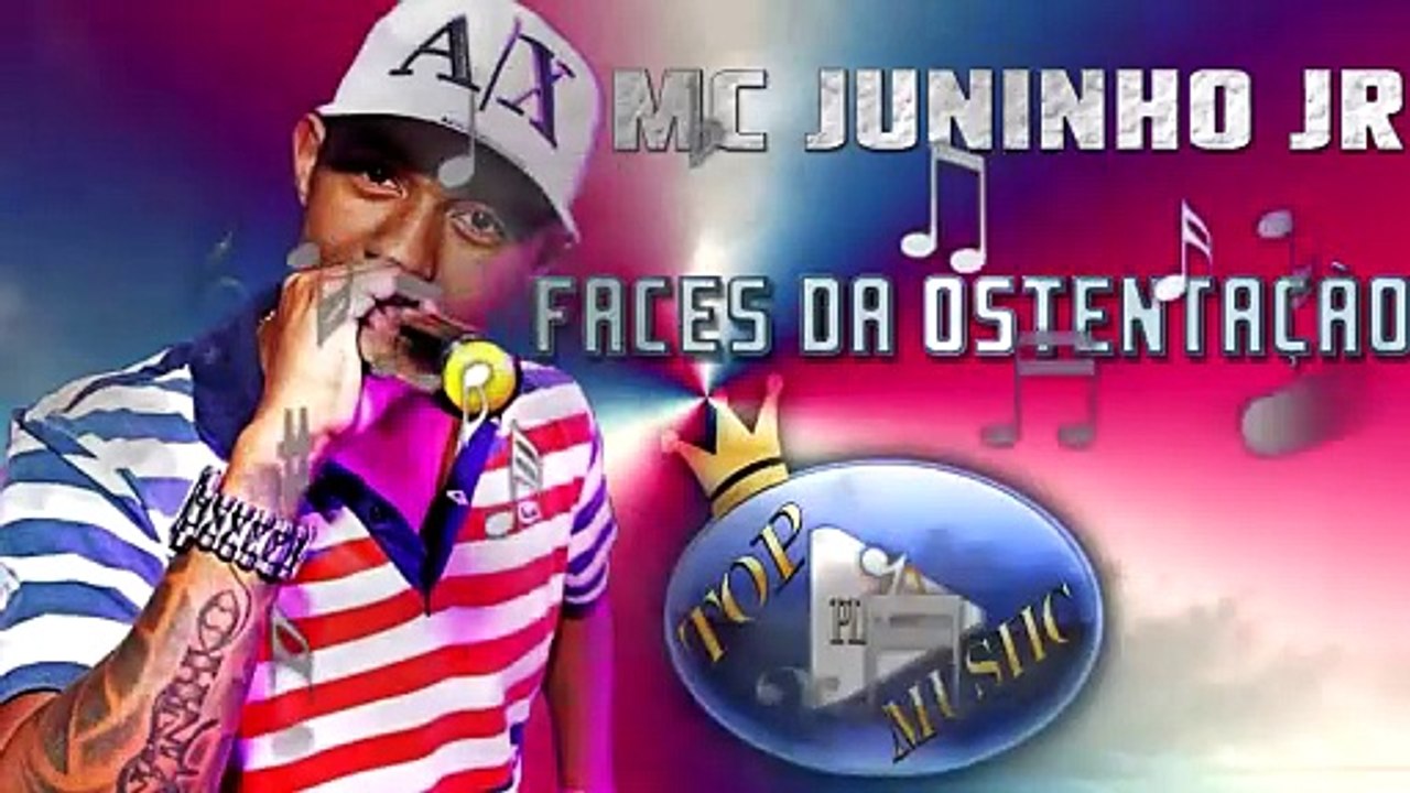 MC JUNINHO JR - FACES DA OSTENTAÇÃO ♪(DOWNLOAD)♫