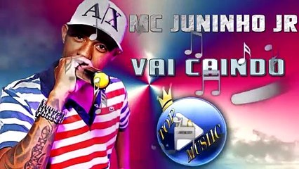 MC JUNINHO JR & MENOR DA VG - VAI CAINDO ♪(LETRA+DOWNLOAD)♫