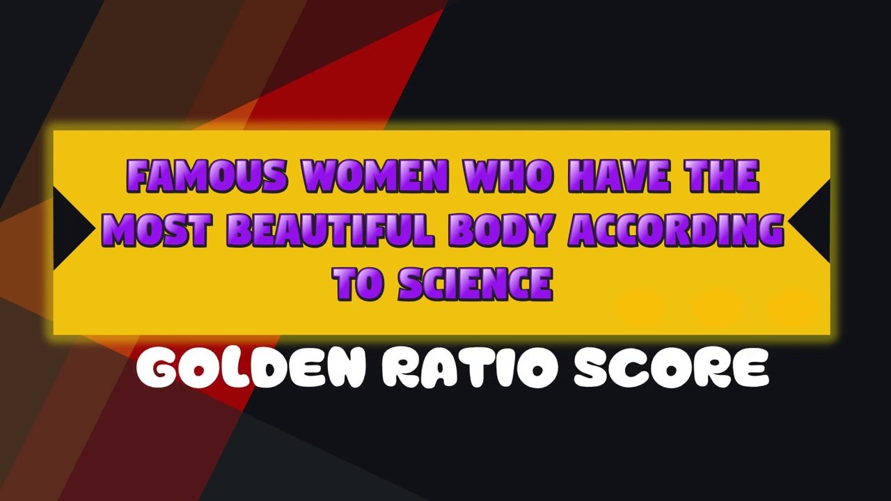 Famous Actress Who Have the Most Beautiful Body According to Science | Golden Ratio Score