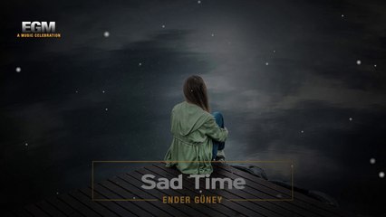 Sad Time - Ender Güney (Official Audio)