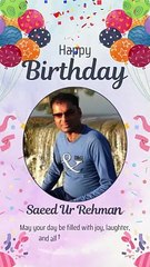 HAPPY BIRTH DAY SAEED UR REHMAN, HAPPY HAPPY DAY, BEST DAY