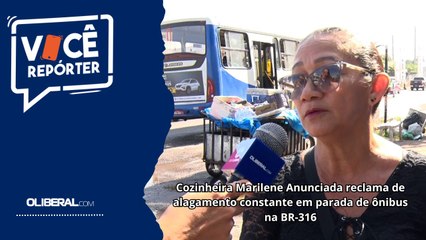Cozinheira Marilene Anunciada reclama de alagamento constante em parada de ônibus na BR-316