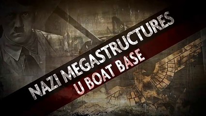 Nazi Megastructures "Season - 1" (3/6) : U Boat Base