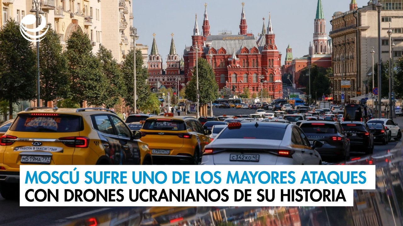 Moscú sufre uno de los mayores ataques con drones ucranianos de su historia