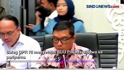 DPR Bakal Sahkan Revisi UU Pilkada Jadi UU Hari Ini