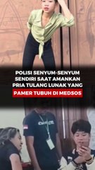 Polisi Senyum-senyum Sendiri Saat Amankan Pria Tulang Lunak yang Pamer Tubuh di Medsos