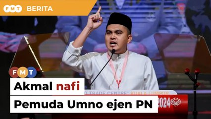 Akmal nafi dakwaan Pemuda Umno ejen PN, setia kepada parti