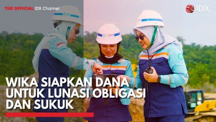 WIKA Siapkan Dana Untuk Lunasi Obligasi dan Sukuk
