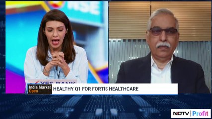 Healthy Q1 For Fortis Healthcare