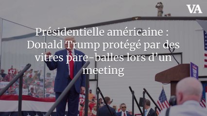 Présidentielle américaine : Donald Trump protégé par des vitres pare-balles lors d’un meeting