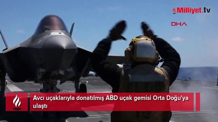 Avcı uçaklarıyla donatılmış ABD uçak gemisi Orta Doğu'ya ulaştı