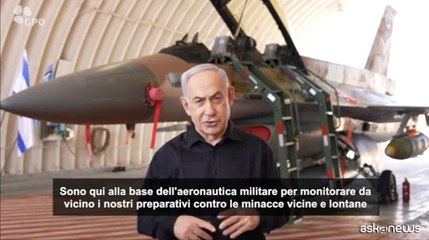 M.O., Netanyahu visita una base aerea: "Pronti a ogni scenario"
