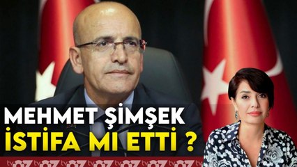 MEHMET ŞİMŞEK İSTİFA MI ETTİ ?