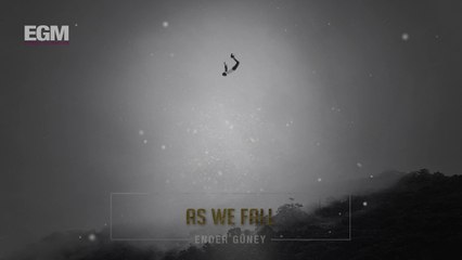 As We Fall - Ender Güney (Official Audio)