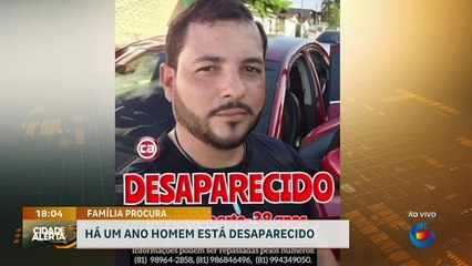 Homem está desaparecido há um ano