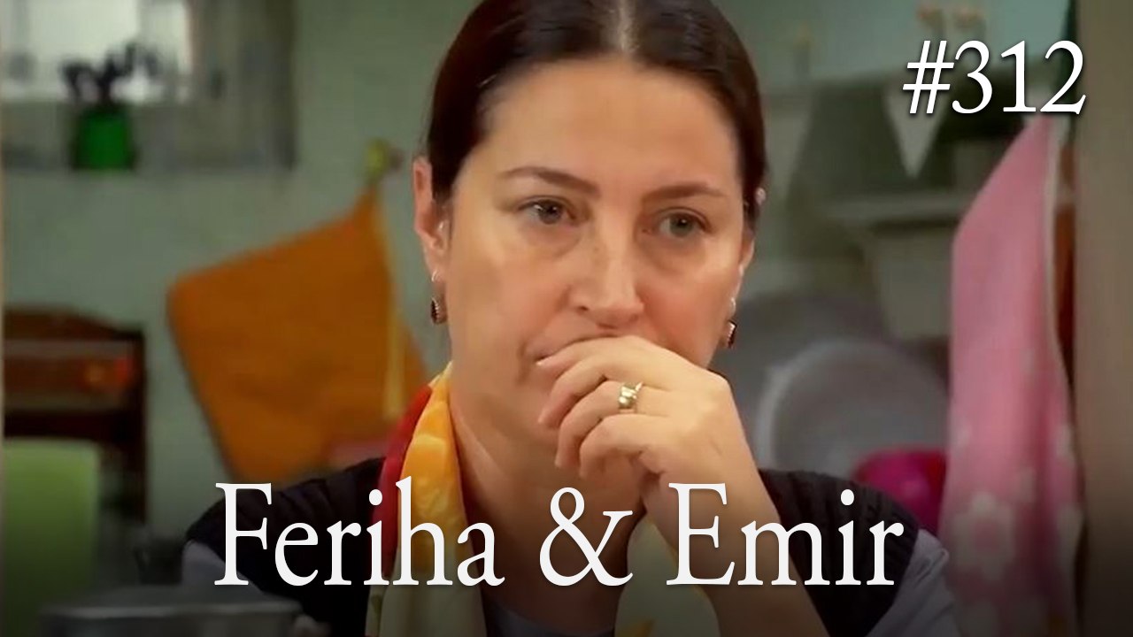 Feriha a Emir #312