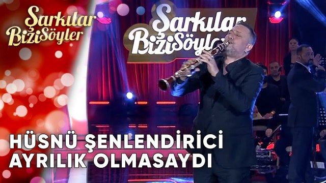 Ayrılık Olmasaydı - Hüsnü Şenlendirici | Şarkılar Bizi Söyler | Performans