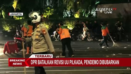 DPR Batalkan Revisi UU Pilkada, Pendemo Dibubarkan