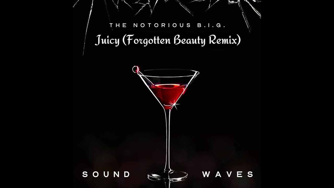 The Notorious B.I.G. - Juicy (Forgotten Beauty Remix)