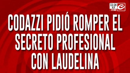 Caso Loan: Codazzi pidió romper el secreto profesional con Laudelina