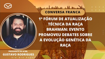 1º Fórum de atualização técnica da raça brahman: Evento promoveu debates sobre a evolução genética da raça