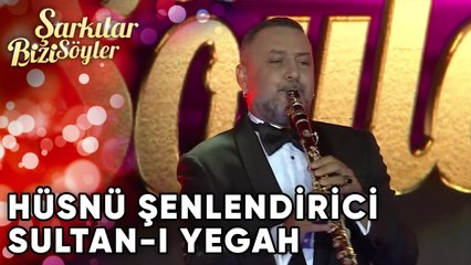 Sultan-ı Yegah - Hüsnü Şenlendirici | Şarkılar Bizi Söyler | Performans