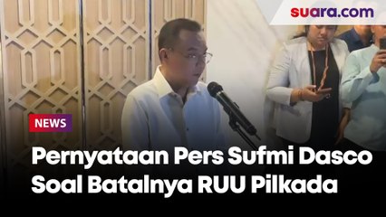 Pernyataan Pers Wakil Ketua DPR RI Sufmi Dasco Ahmad Soal Batalnya RUU Pilkada