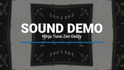 Ninja Tune Zen Delay Sound | Music Radar