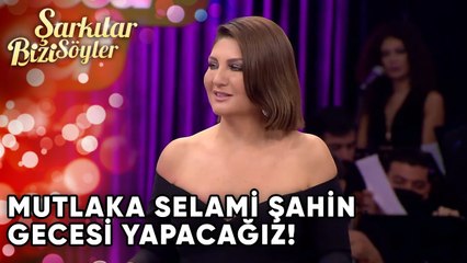 "Mutlaka Selami Şahin Gecesi Yapacağız" | Şarkılar Bizi Söyler 18. Bölüm