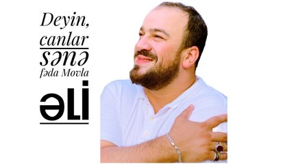 Seyyid Taleh - Deyin, canlar sene feda movla Eli