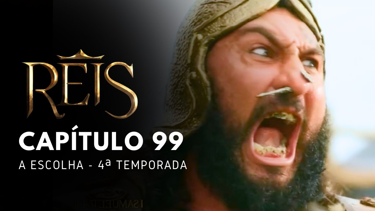 NOVELA REIS - CAPÍTULO 99