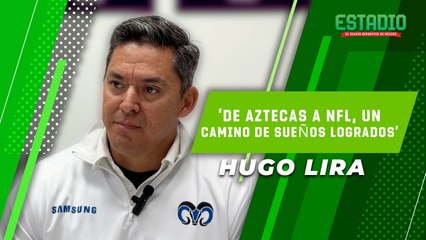 Hugo Lira nos platica su HISTORIA en el futbol americano profesional | Estadio Deportes
