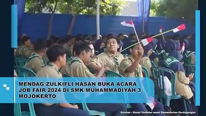 Mendag Zulkifli Hasan Buka Acara Job Fair 2024 di SMK Muhammadiyah 3 Mojokerto
