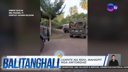 Mga lugar na may insidente ng rido, mahigpit na binabantayan ng mga awtoridad | Balitanghali