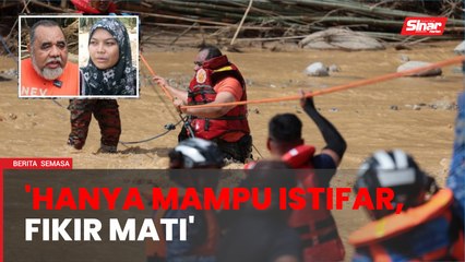 Download Video: 'Arus deras kepala air seperti tsunami' - Mangsa