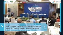 Pertamina Dukung Bali International Airshow 2024 dengan Penyediaan Avtur dan Bioavtur
