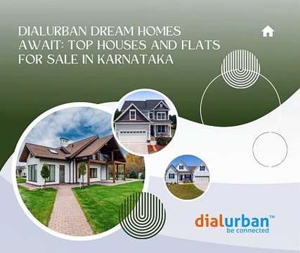 Dialurban Dream Homes Await Top Houses and Flats for Sale in Karnataka