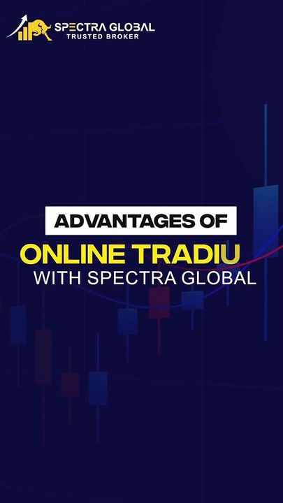 Advantage of Online Trading with Spectra Global
