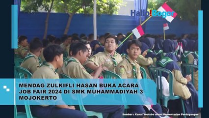Mendag Zulkifli Hasan Resmi Buka Job Fair 2024 di SMK Muhammadiyah 3 Mojokerto: Dorong Potensi Siswa di Dunia Usaha
